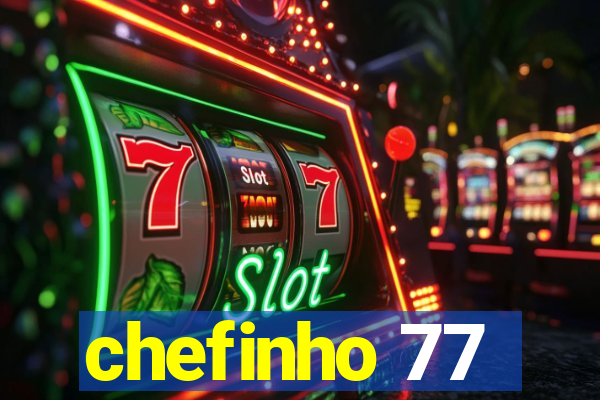 chefinho 77